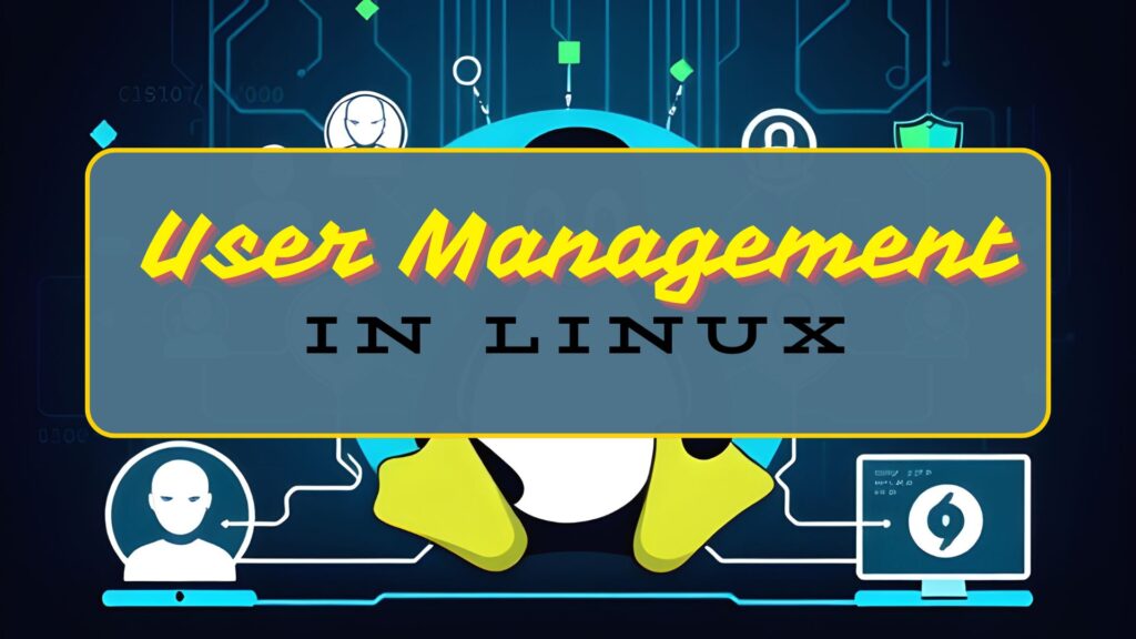 User Management in Linux